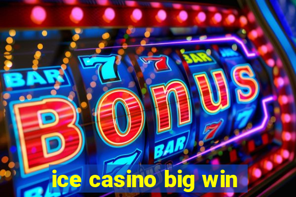 ice casino big win